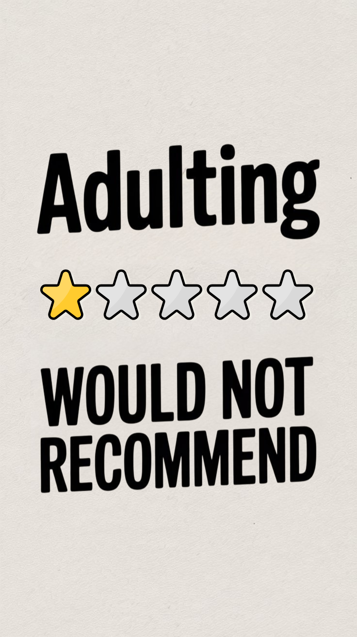 Adulting 1 Star Would Not Recommend