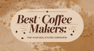 Best Coffee Makers
