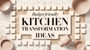udget Friendly Kitchen Transformation Ideas Featured