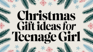 Christmas Gift Ideas For Teenage Girl