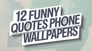 Funny Quotes Phone Wallpapers