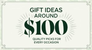 Gift Ideas Around $100