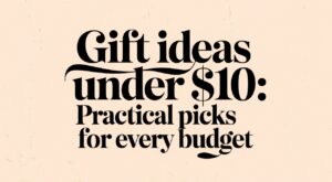 Gift Ideas Under $10