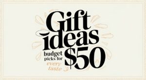 Gift Ideas Under $50