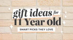 Gift Ideas for 11 Year Old