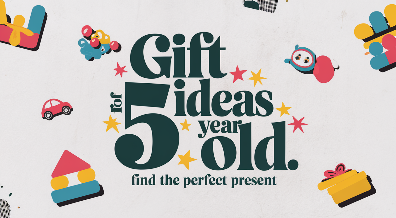Gift Ideas for 5 Year Old