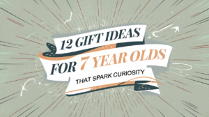 Gift Ideas for 7 Year Olds