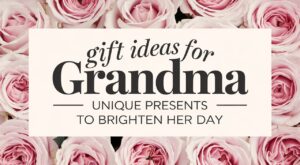 Gift Ideas for Grandma