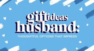 Gift Ideas for Husband