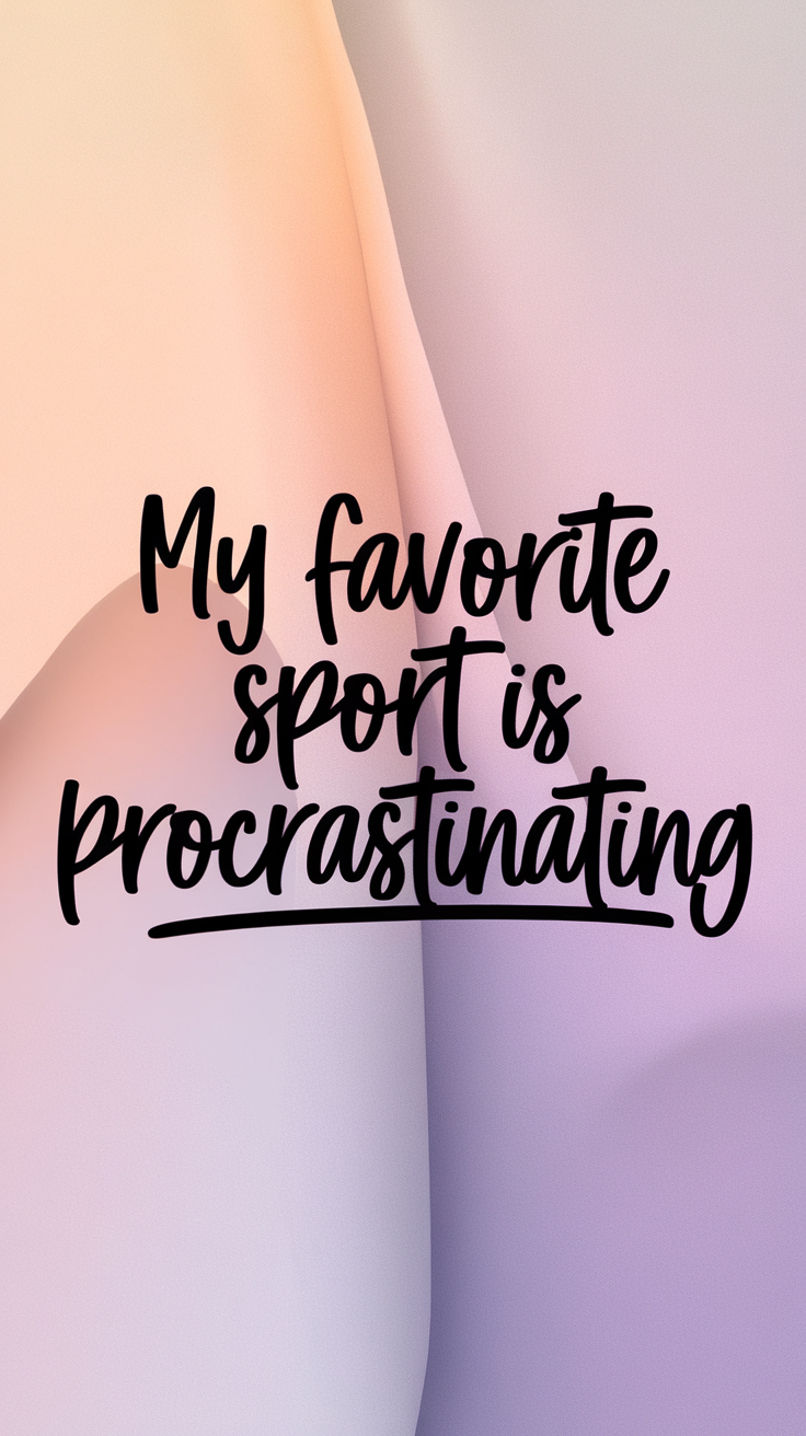Procrastinator's Creed