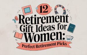 Retirement Gift Ideas for Women