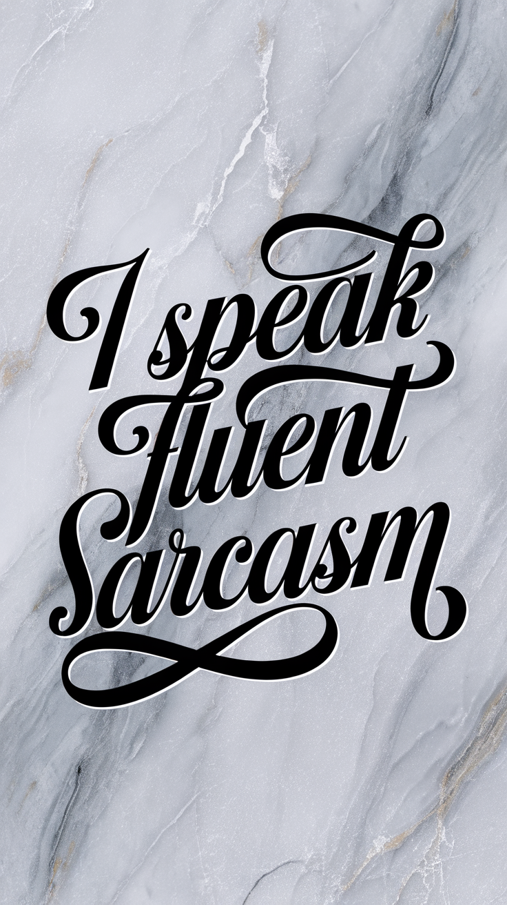 Speak Fluent Sarcasm
